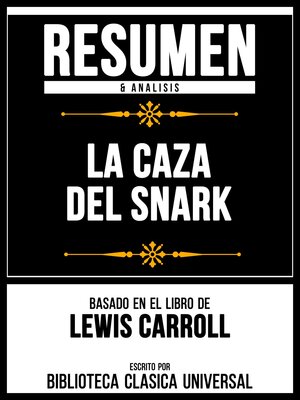 cover image of Resumen & Analisis--La Caza Del Snark--Basado En El Libro De Lewis Carroll